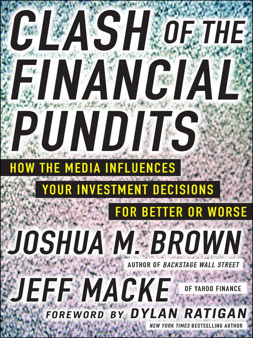 Title details for Clash of the Financial Pundits by Joshua M. Brown - Available